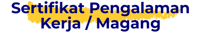 Sertifikat Pengalaman Kerja / Magang